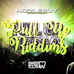 Hizzleguy Presents Pull Up Riddims