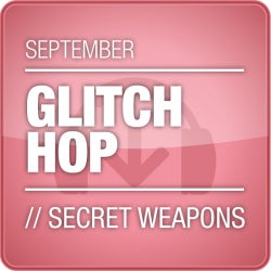 September Secret Weapons: Glitch Hop 