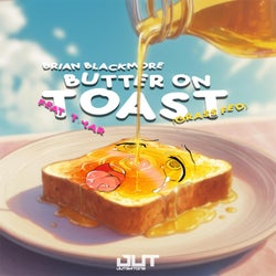 Butter On Toast [Grass Fed] (feat. T-YAR)