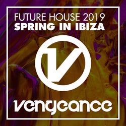 Future House 2019 - Spring In Ibiza