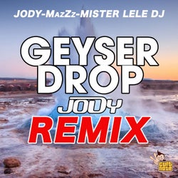 Geyser Drop (Jody Remix)