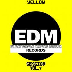 EDM Electronic Dance Music Session, Vol. 7 (Yellow)