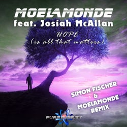 Hope Is All That Matters (Simon Fischer & Moelamonde Remix)