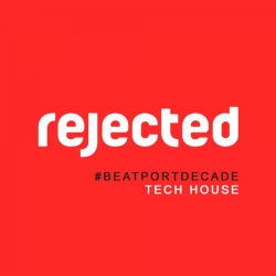 Rejected #BeatportDecade Tech-House