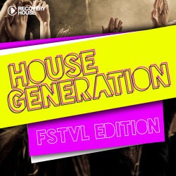 House Generation FSTVL Edition