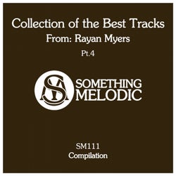 Collection of the Best Tracks From: Rayan Myers, Pt. 4