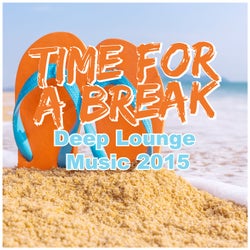 Time for a Break - Deep Lounge Music 2015
