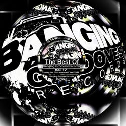 The Best Of Banging Grooves Records, Vol. 17