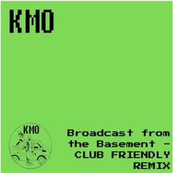 Broadcast from the Basement (Club Friendly Remix)