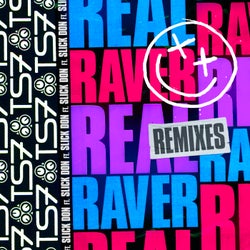 Real Raver (feat. Slick Don) (Remixes)