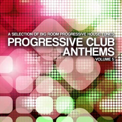 Progressive Club Anthems Vol. 5