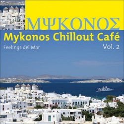Mykonos Chillout Cafe, Vol. 2 (Feelings Del Mar)