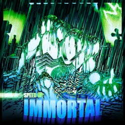 Immortal (Speed Up)