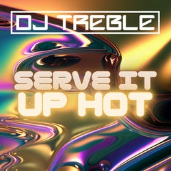 Serve It Up Hot