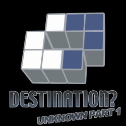Destination? Unknown Part 1