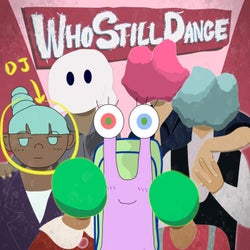 Who Still Dance 2