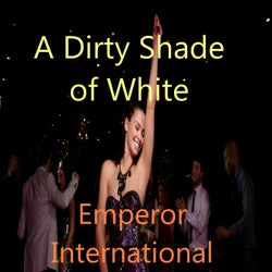 A Dirty Shade of White