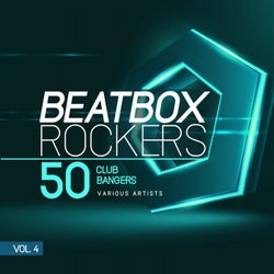 Beatbox Rockers, Vol. 4 (50 Club Bangers)