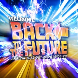 Welcome Back to the Future (Arrival Hits OCT.21.2015-04:29)