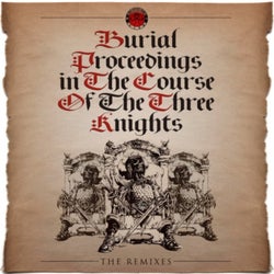Burial Proceedings in the Coarse of Three Knights (Remixes)