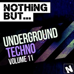 Nothing But... Underground Techno, Vol. 11