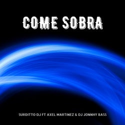 Come Sobra (feat. Axel Martinez, Dj Jonnhy Bass)