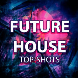 FUTURE HOUSE : Top-Shots / Chart