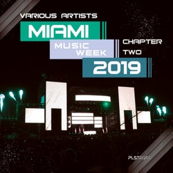 Miami Music Week 2019 - Chapter Two