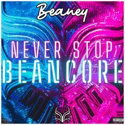 Never Stop Beancore (Pro Mix)