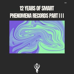 12 Years of Smart Phenomena Records_Part III