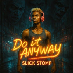 Do it Anyway