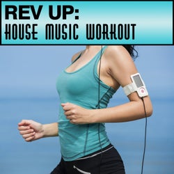 Rev Up: House Music Workout