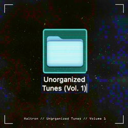 Unorganized Tunes (Vol. 1)