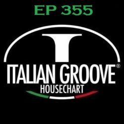 ITALIAN GROOVE HOUSE CHART EP 355