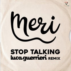 Stop Talking (Luca Guerrieri Remix)