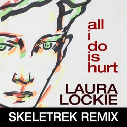 All I Do is Hurt (Skeletrek Remix)