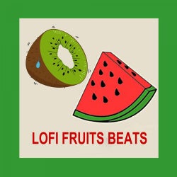 Lofi Fruits Beats (The Best Lofi Hip Hop, Relaxing Lo-Fi Jazz, Smooth Lofi, Mellow Chill Beats, Chillhop & Chill Music to Relax, Study, Sleep, Chill, Vibe, Groove To)
