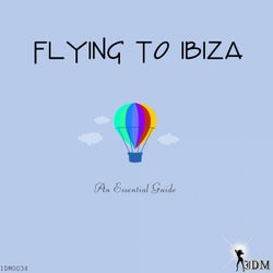 Flying to Ibiza (An Essential Guide)