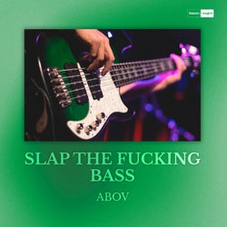 Slap The Fucking Bass (Extended Mix)