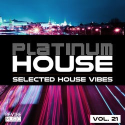 Platinum House - Selected House Vibes, Vol. 21