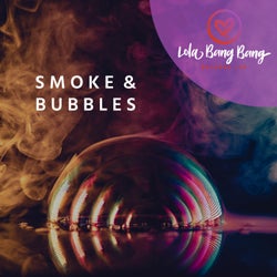 Smoke and Bubbles