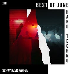Best of June 2021 (Hard Techno)