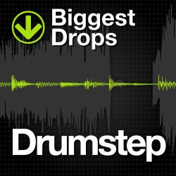 Biggest Drops: Drumstep