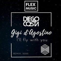 Gigi d'agostino - I'll Fly With You (Dj Diego Costa Remix 2020)