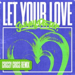 Let Your Love (Crissy Criss Extended Remix)