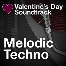 Valentine's Day Melodic Techno