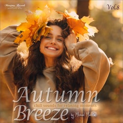 Autumn Breeze, Vol. 8 - Chill Sounds for Relaxing Moments