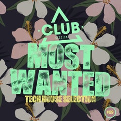Most Wanted - Tech House Selection Vol. 69