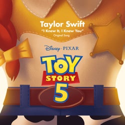 I Knew It, I Knew You (From "Toy Story 5")