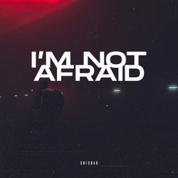 I'm Not Afraid